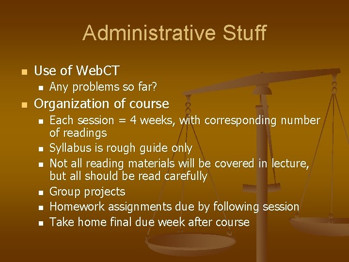 Administrative Stuff n Use of Web. CT n n Any problems so far? Organization