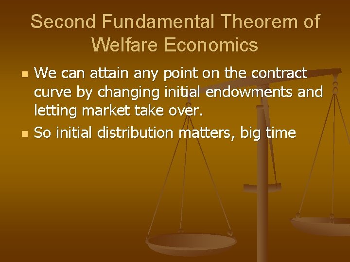 Second Fundamental Theorem of Welfare Economics n n We can attain any point on