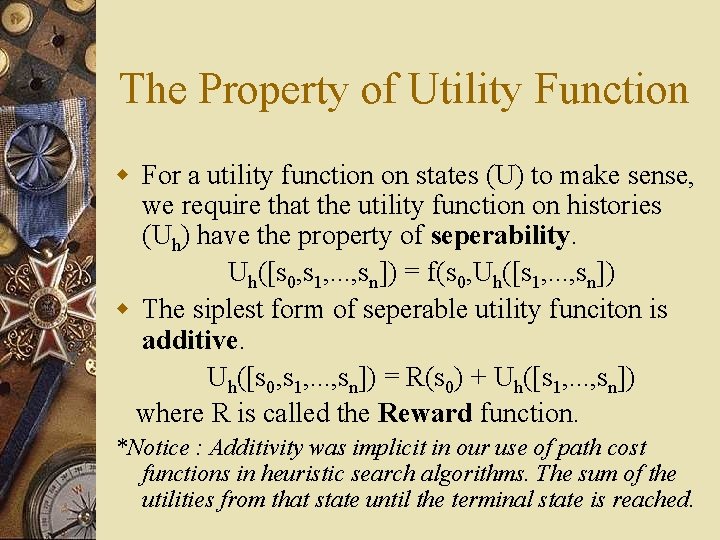 The Property of Utility Function w For a utility function on states (U) to
