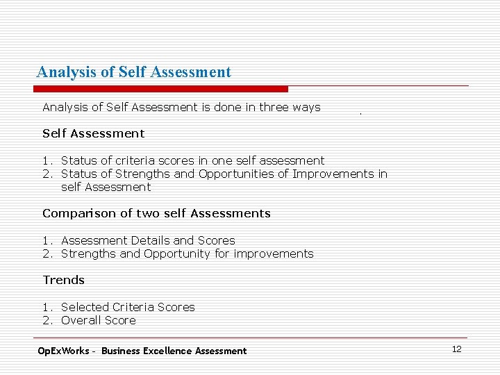 Analysis of Self Assessment is done in three ways . Self Assessment 1. Status