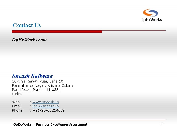 Contact Us Op. Ex. Works. com Sneash Software 107, Sai Sayaji Puja, Lane 10,