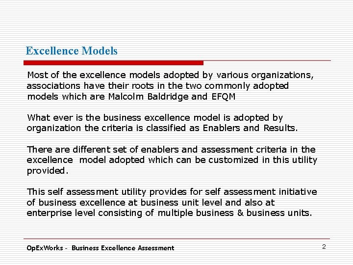 Excellence Models Most of the excellence models adopted by various organizations, associations have their