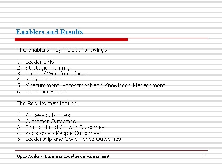 Enablers and Results The enablers may include followings 1. 2. 3. 4. 5. 6.