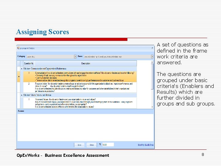 Assigning Scores A set of questions as. defined in the frame work criteria are