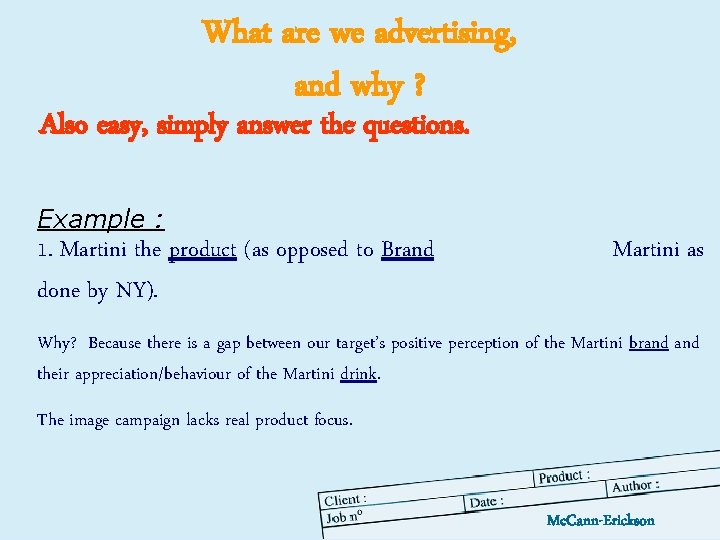 What are we advertising, and why ? Also easy, simply answer the questions. Example