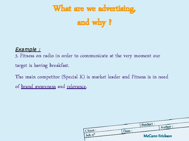 What are we advertising, and why ? Example : 3. Fitness on radio in
