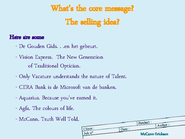 What’s the core message? The selling idea? Here are some - De Gouden Gids.