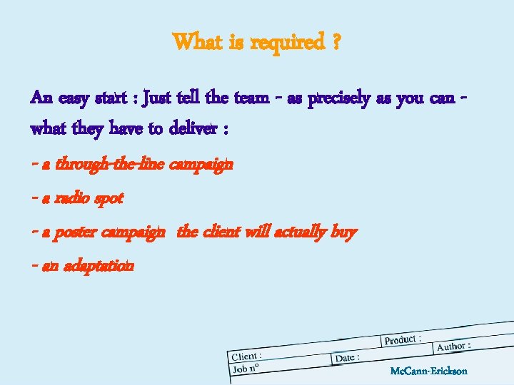 What is required ? An easy start : Just tell the team - as