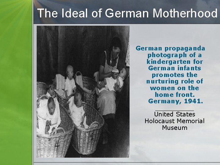 The Ideal of German Motherhood German propaganda photograph of a kindergarten for German infants