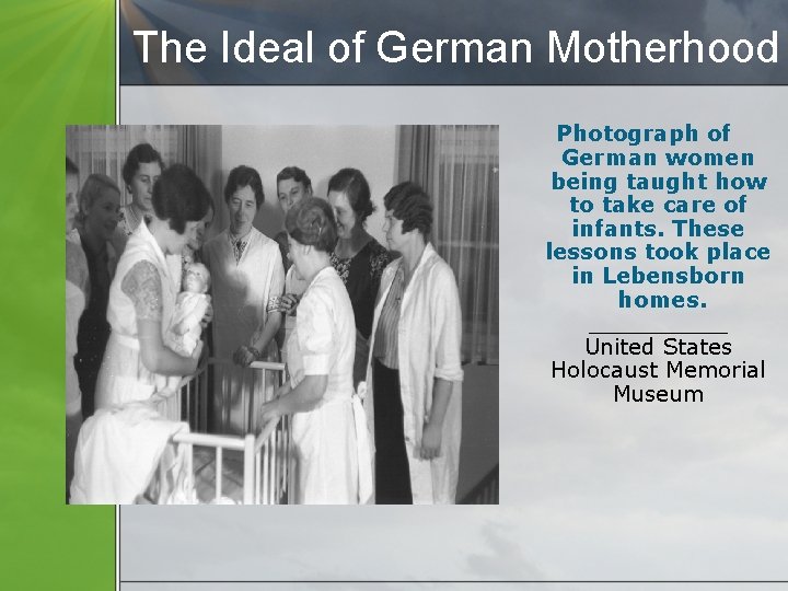 The Ideal of German Motherhood Photograph of German women being taught how to take