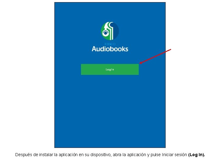 Después de instalar la aplicación en su dispositivo, abra la aplicación y pulse Iniciar