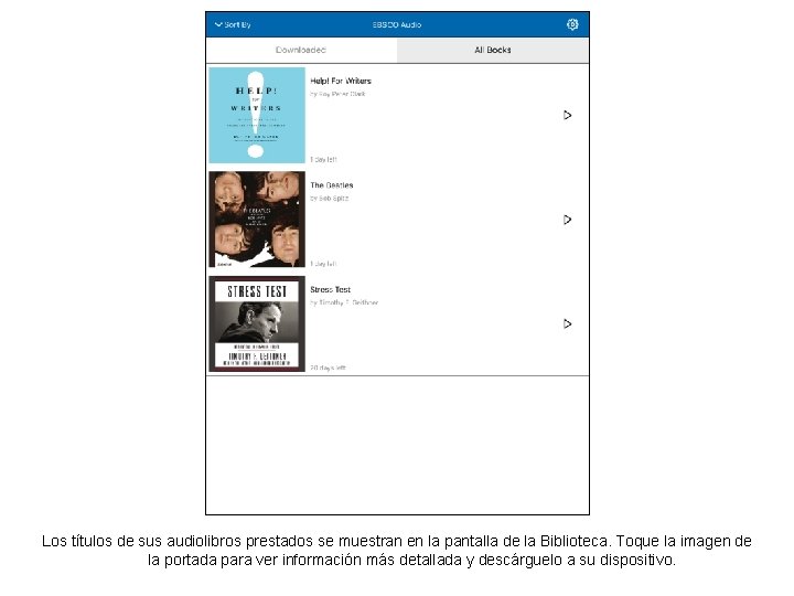 Los títulos de sus audiolibros prestados se muestran en la pantalla de la Biblioteca.