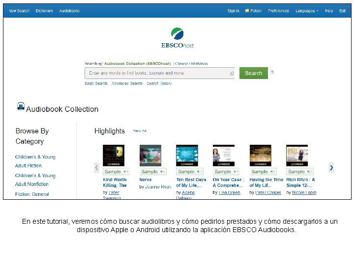 En este tutorial, veremos cómo buscar audiolibros y cómo pedirlos prestados y cómo descargarlos