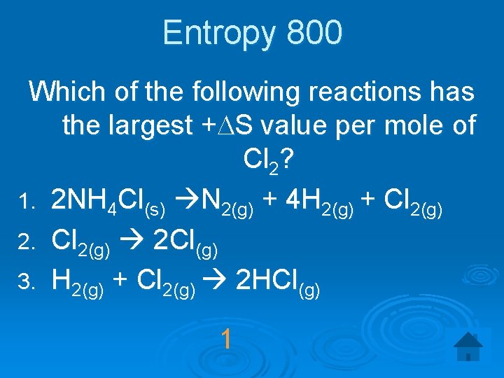 Entropy 800 Which of the following reactions has the largest +DS value per mole