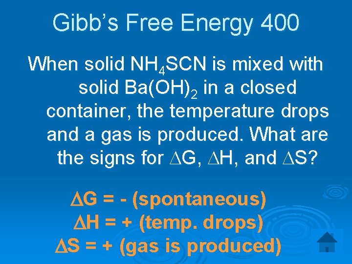 Gibb’s Free Energy 400 When solid NH 4 SCN is mixed with solid Ba(OH)2