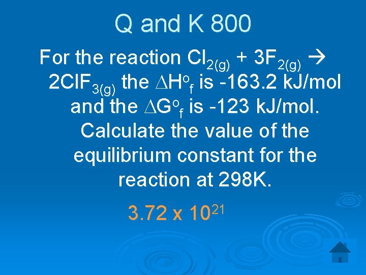 Q and K 800 For the reaction Cl 2(g) + 3 F 2(g) 2