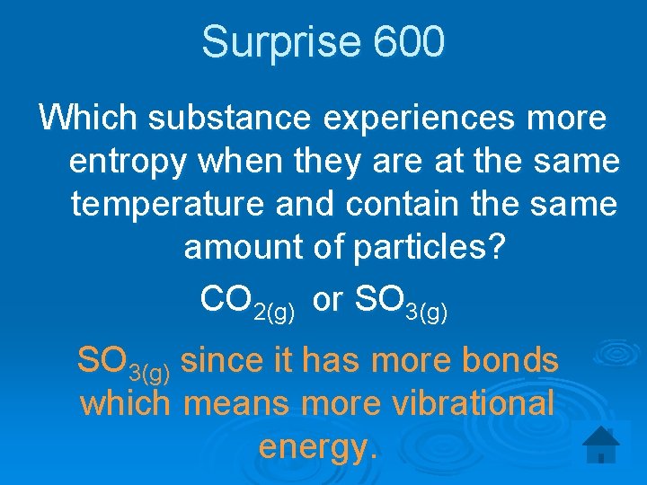 Surprise 600 Which substance experiences more entropy when they are at the same temperature
