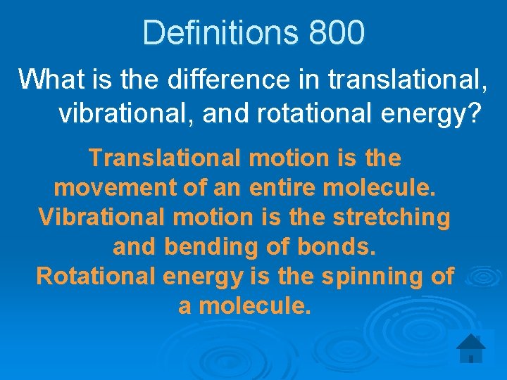 Definitions 800 What is the difference in translational, vibrational, and rotational energy? Translational motion