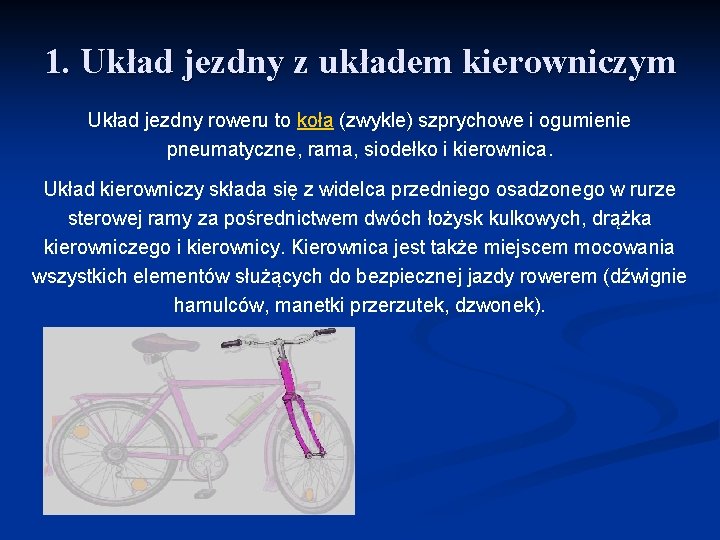 1. Układ jezdny z układem kierowniczym Układ jezdny roweru to koła (zwykle) szprychowe i