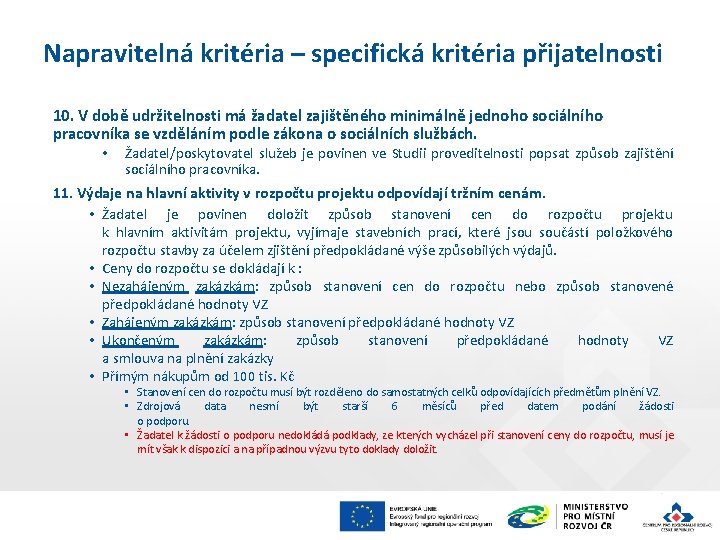 Napravitelná kritéria – specifická kritéria přijatelnosti 10. V době udržitelnosti má žadatel zajištěného minimálně