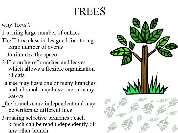 TREES why Trees ? 1 -storing large number of entries The T tree class