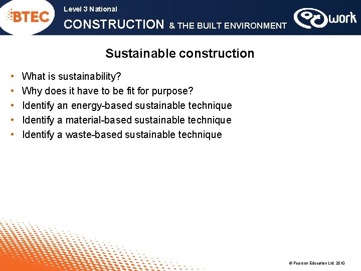 Level 3 National CONSTRUCTION & THE BUILT ENVIRONMENT Sustainable construction • • • What