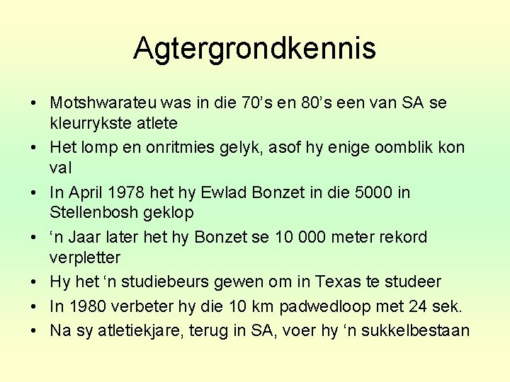 Agtergrondkennis • Motshwarateu was in die 70’s en 80’s een van SA se kleurrykste