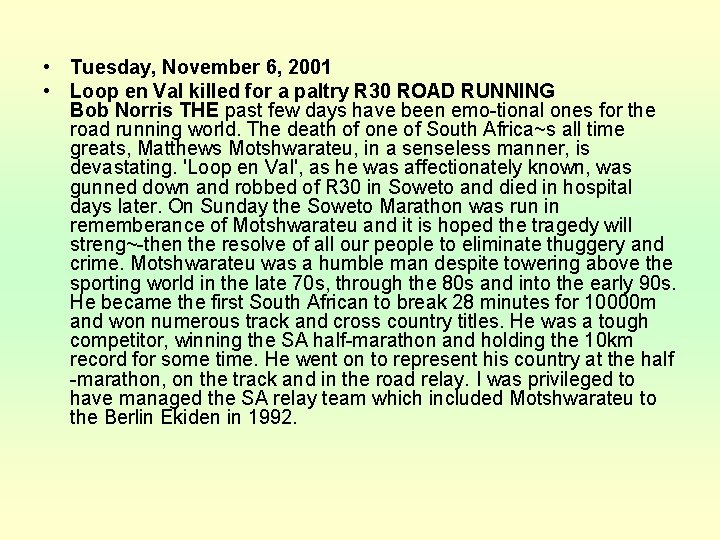  • Tuesday, November 6, 2001 • Loop en Val killed for a paltry