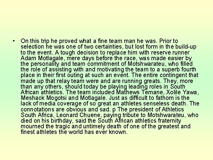  • On this trip he proved what a fine team man he was.