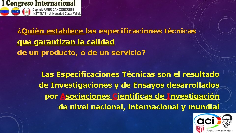 ¿Quién establece las especificaciones técnicas que garantizan la calidad de un producto, o de