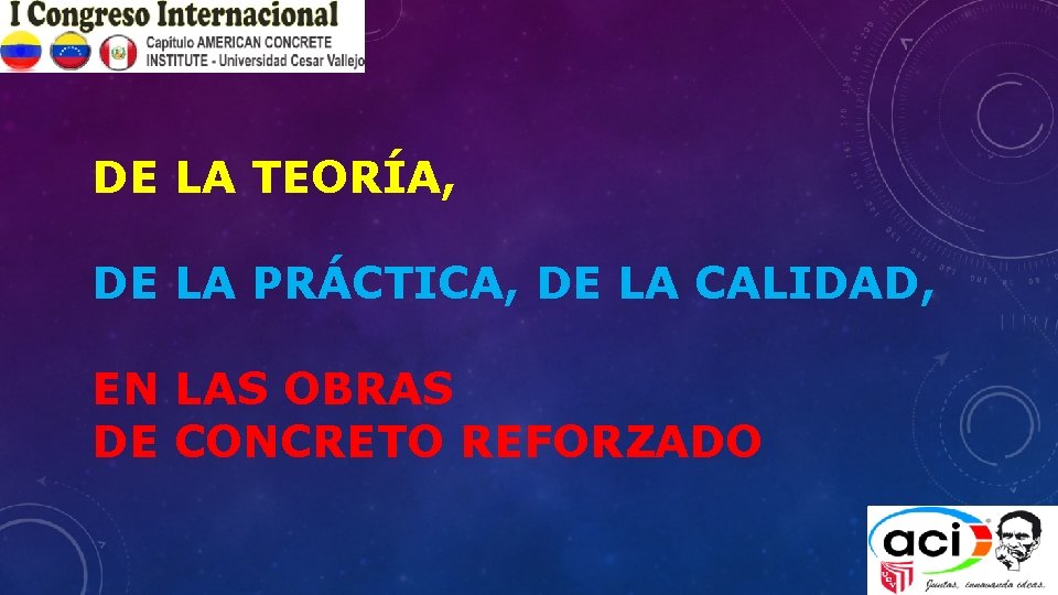 DE LA TEORÍA, DE LA PRÁCTICA, DE LA CALIDAD, EN LAS OBRAS DE CONCRETO