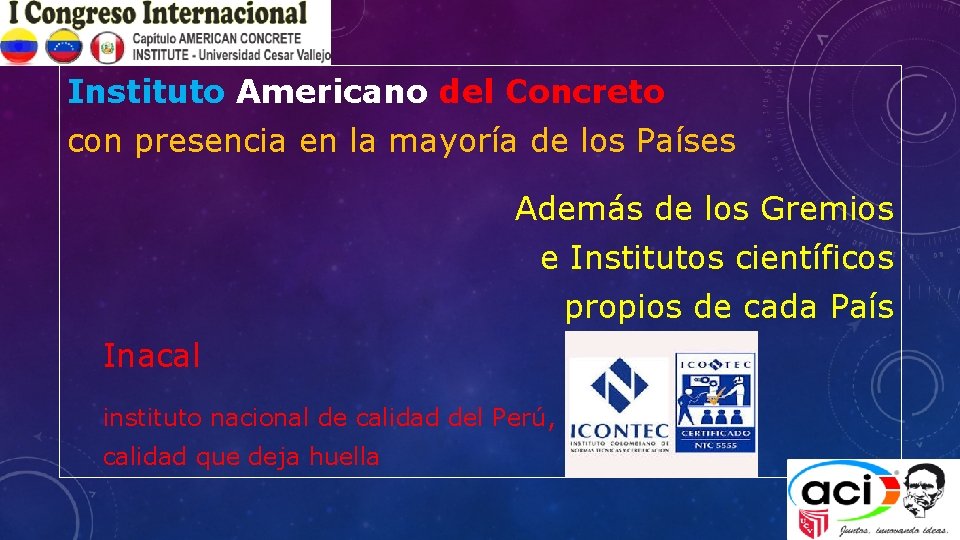 Instituto Americano del Concreto con presencia en la mayoría de los Países Además de