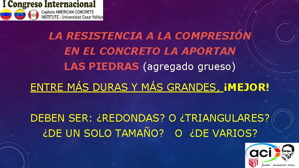 LA RESISTENCIA A LA COMPRESIÓN EN EL CONCRETO LA APORTAN LAS PIEDRAS (agregado grueso)