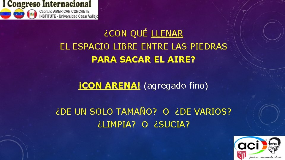 ¿CON QUÉ LLENAR EL ESPACIO LIBRE ENTRE LAS PIEDRAS PARA SACAR EL AIRE? ¡CON