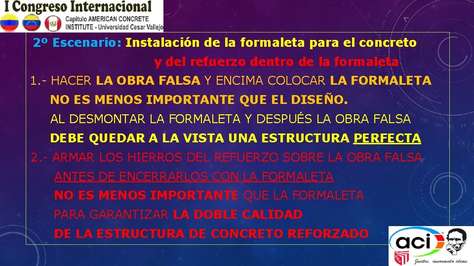  2º Escenario: Instalación de la formaleta para el concreto y del refuerzo dentro