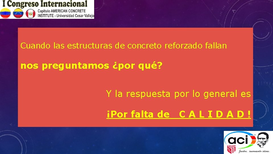 Cuando las estructuras de concreto reforzado fallan nos preguntamos ¿por qué? Y la respuesta