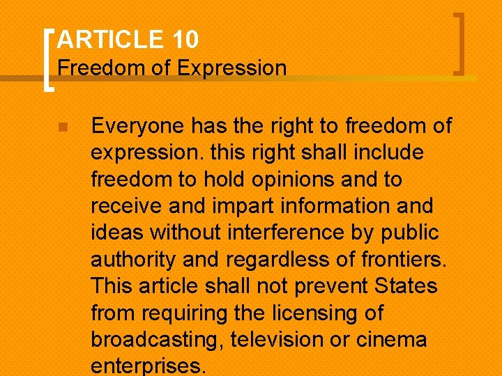 ARTICLE 10 Freedom of Expression n Everyone has the right to freedom of expression.