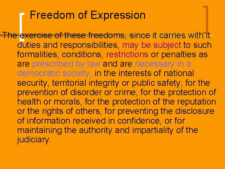 Freedom of Expression The exercise of these freedoms, since it carries with it duties