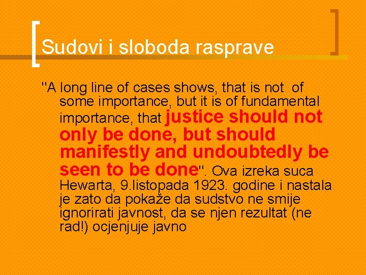 Sudovi i sloboda rasprave "A long line of cases shows, that is not of