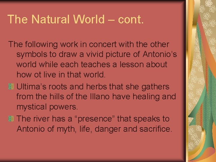 The Natural World – cont. The following work in concert with the other symbols