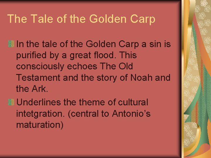 The Tale of the Golden Carp In the tale of the Golden Carp a