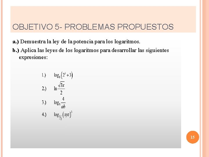 OBJETIVO 5 - PROBLEMAS PROPUESTOS a. ) Demuestra la ley de la potencia para