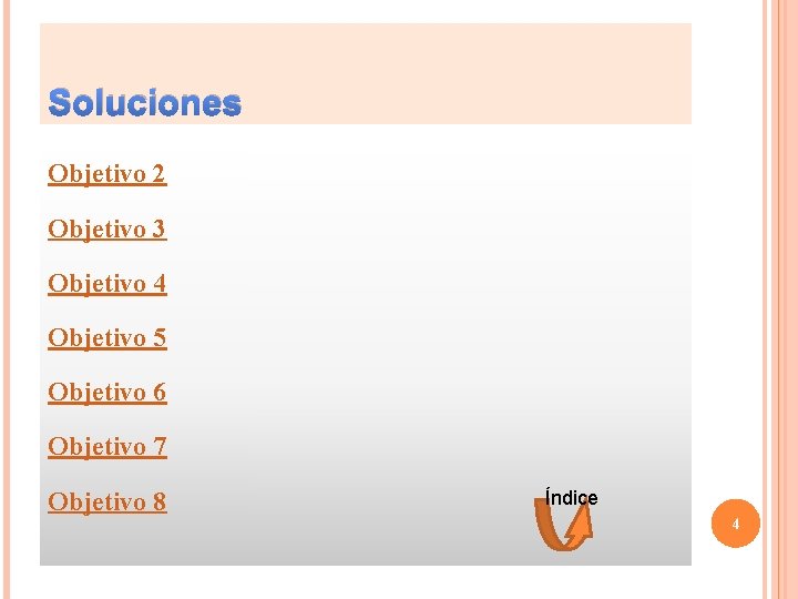 Soluciones Objetivo 2 Objetivo 3 Objetivo 4 Objetivo 5 Objetivo 6 Objetivo 7 Objetivo