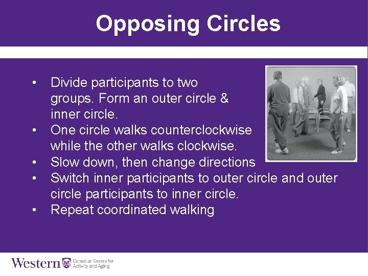 Opposing Circles • Divide participants to two groups. Form an outer circle & inner