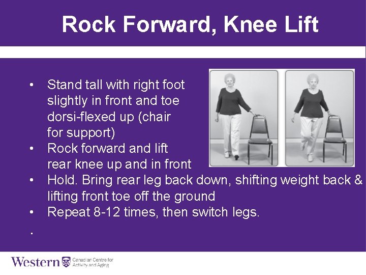 Rock Forward, Knee Lift • Stand tall with right foot slightly in front and