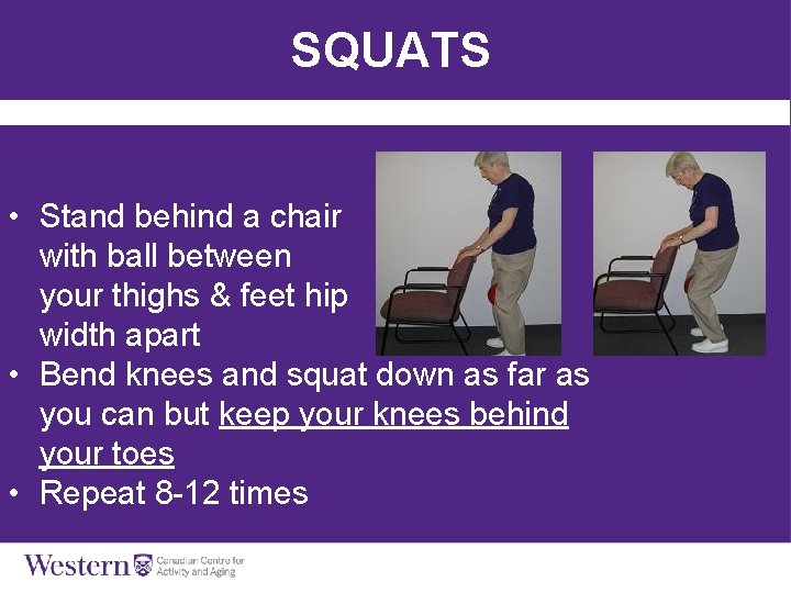 SQUATS • Stand behind a chair with ball between your thighs & feet hip