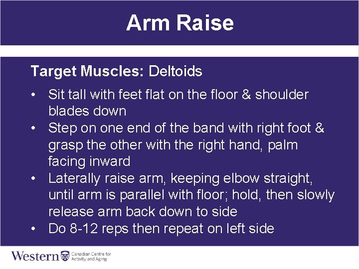 Arm Raise Target Muscles: Deltoids • Sit tall with feet flat on the floor