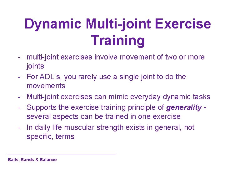 Dynamic Multi-joint Exercise Training - multi-joint exercises involve movement of two or more joints