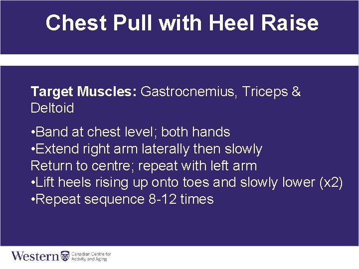 Chest Pull with Heel Raise Target Muscles: Gastrocnemius, Triceps & Deltoid • Band at