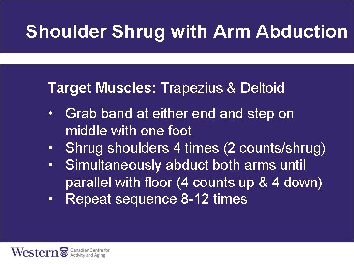 Shoulder Shrug with Arm Abduction Target Muscles: Trapezius & Deltoid • Grab band at